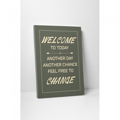 tablou canvas, imprimari, welcome to today